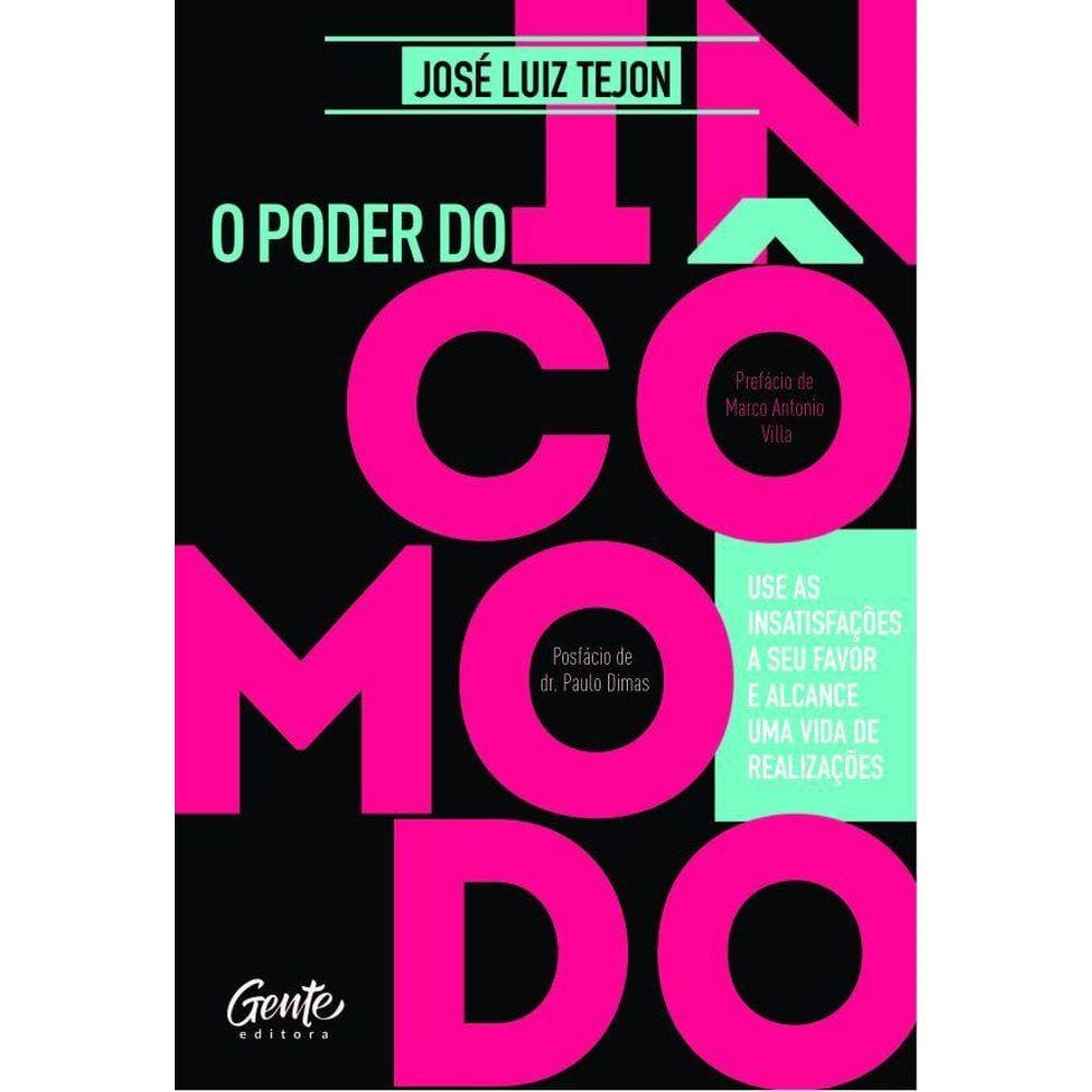O Poder do incômodo: Use as insatisfações a seu favor e alc