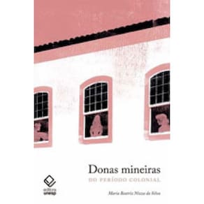 Donas Mineiras Do Período Colonial