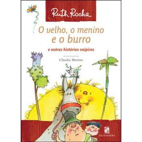 Velho, O Menino E O Burro, O - E Outras Historias Caipiras