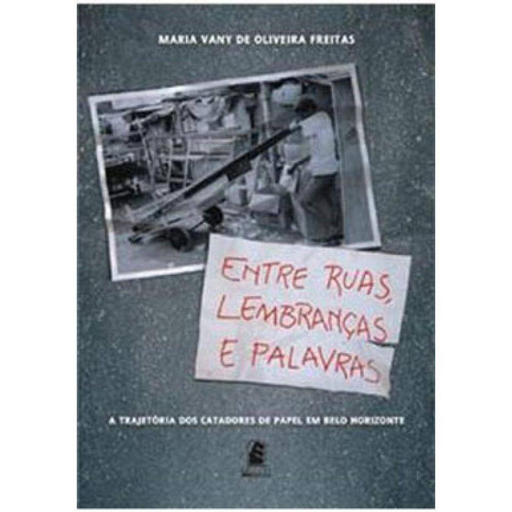 Entre Ruas, Lembranças E Palavras