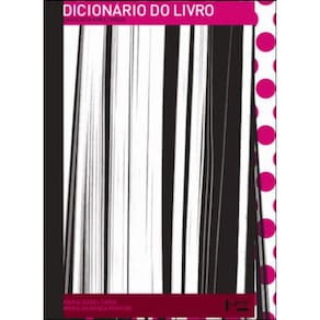 Dicionario Do Livro - Da Escrita Ao Livro Eletronico