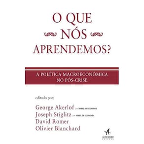 O Que Nós Aprendemos? A Política Macroeconômica No Pós-Crise