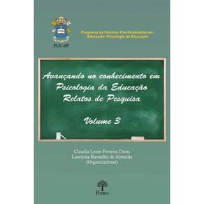 Avançando No Conhecimento Em Psicologia Da Educação Relatos De Pesquisa 3
