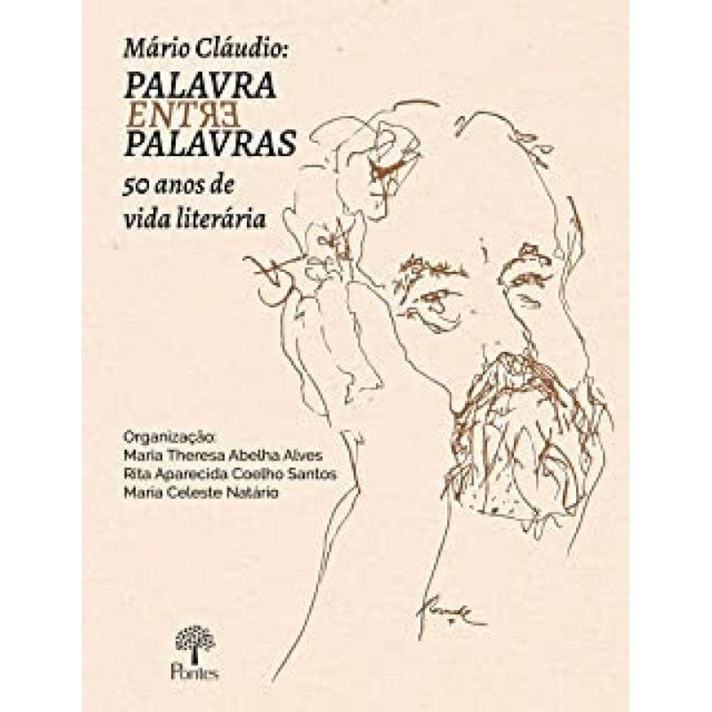 Mário Cláudio - Palavra Entre Palavras 50 Anos De Vida Literária