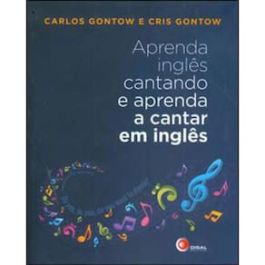 Aprenda Inglês Cantando E Aprenda A Cantar Em Inglês
