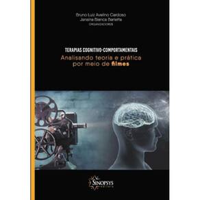 Terapias Cognitivo-Comportamentais - Analisando Teoria E Pratica Por Meio De Filmes