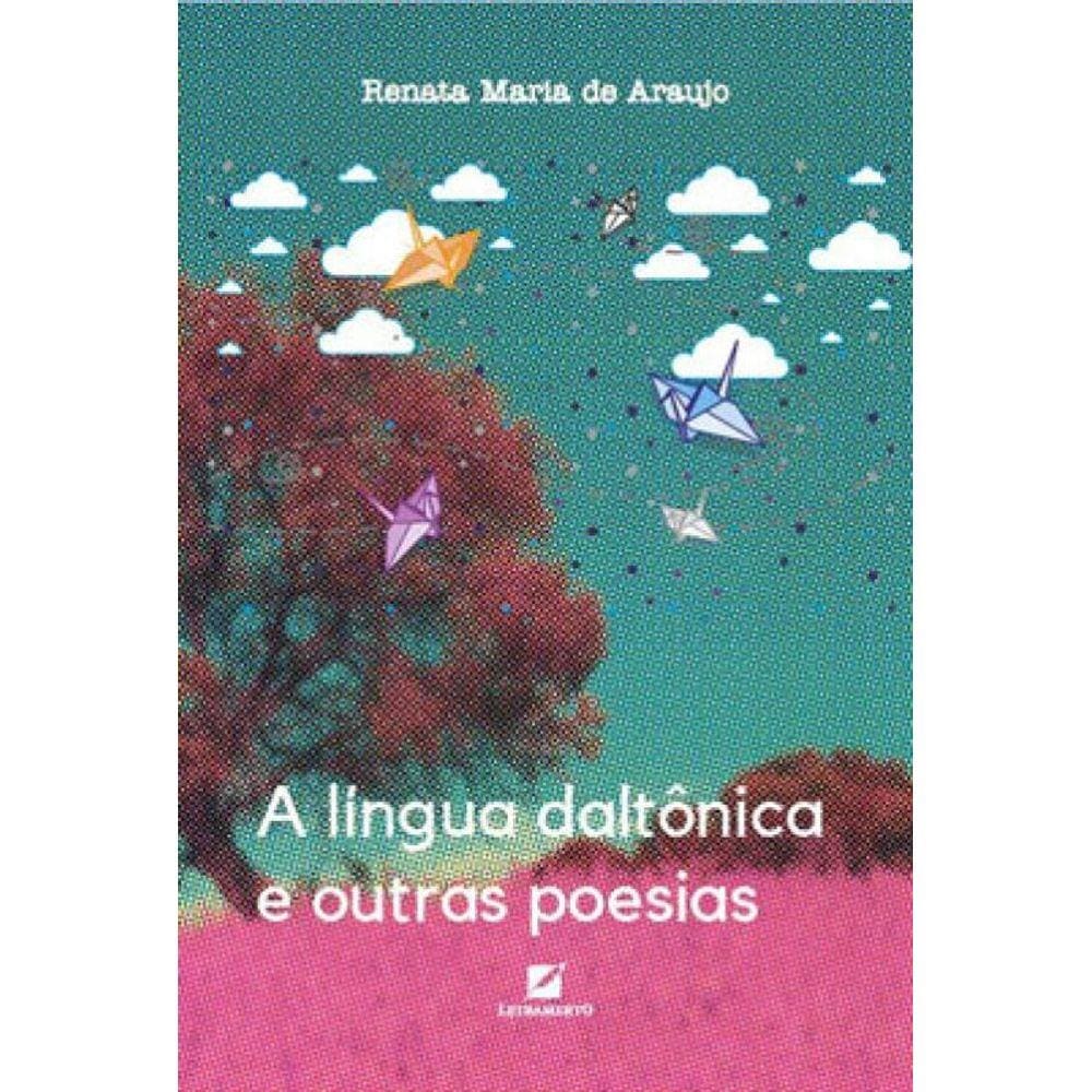 A Língua Daltônica E Outras Poesias