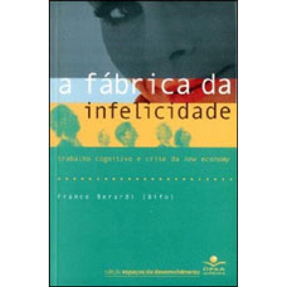A Fábrica Da Infelicidade