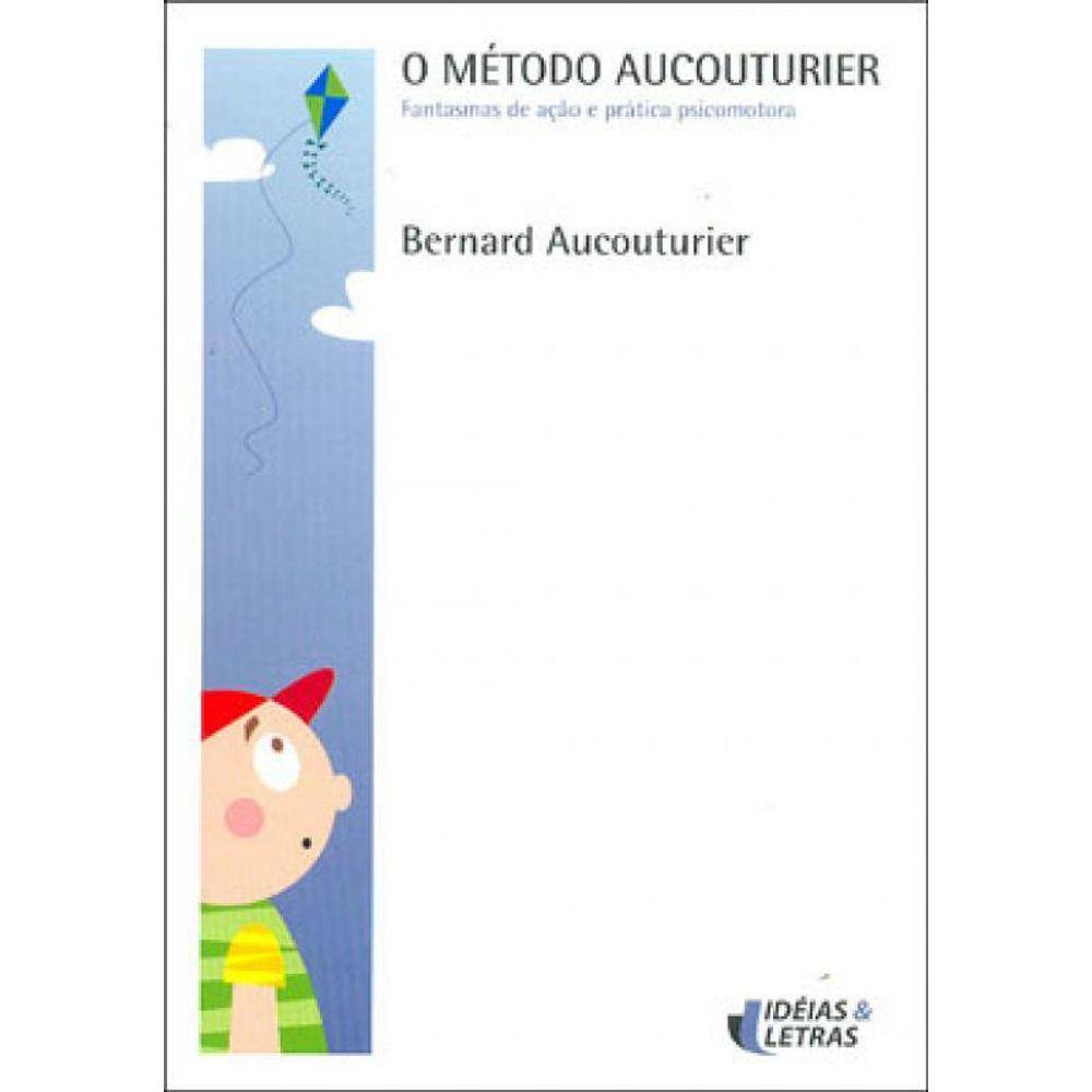 Metodo Aucouturier - Fantasmas De Açao E Pratica Psicomotora