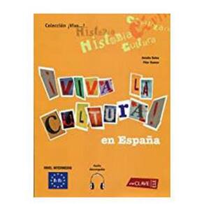 Viva La Cultura En Espana - Intermedio + Cd Audio - B1-B2