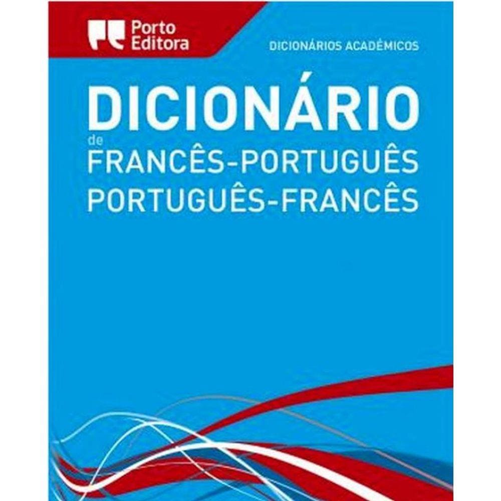 Dicionário Acadêmico Francês - Port / Port - Francês - Acordo Ortografico