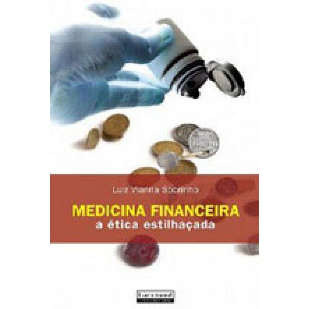 Medicina Financeira - A Etica Estilhaçada