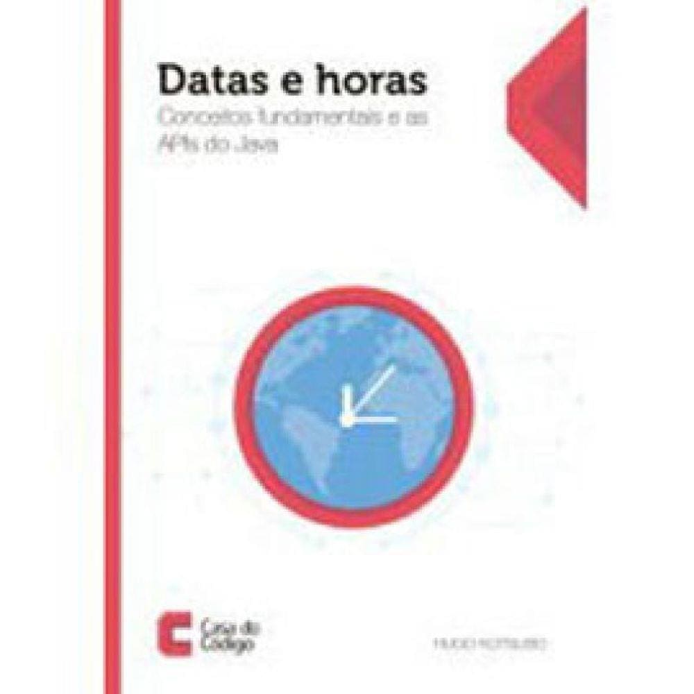 Datas E Horas Conceitos Fundamentais E As Apis Do Java