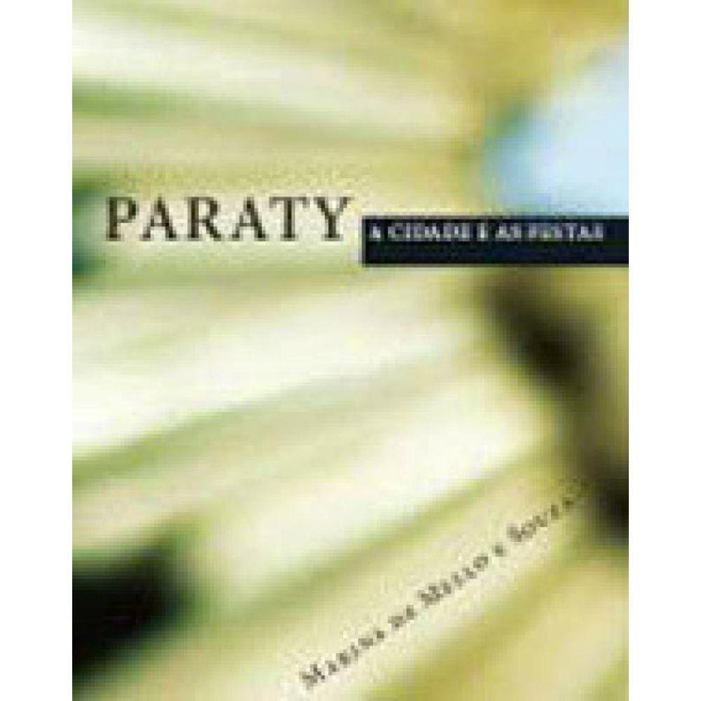 Paraty, A Cidade E As Festas