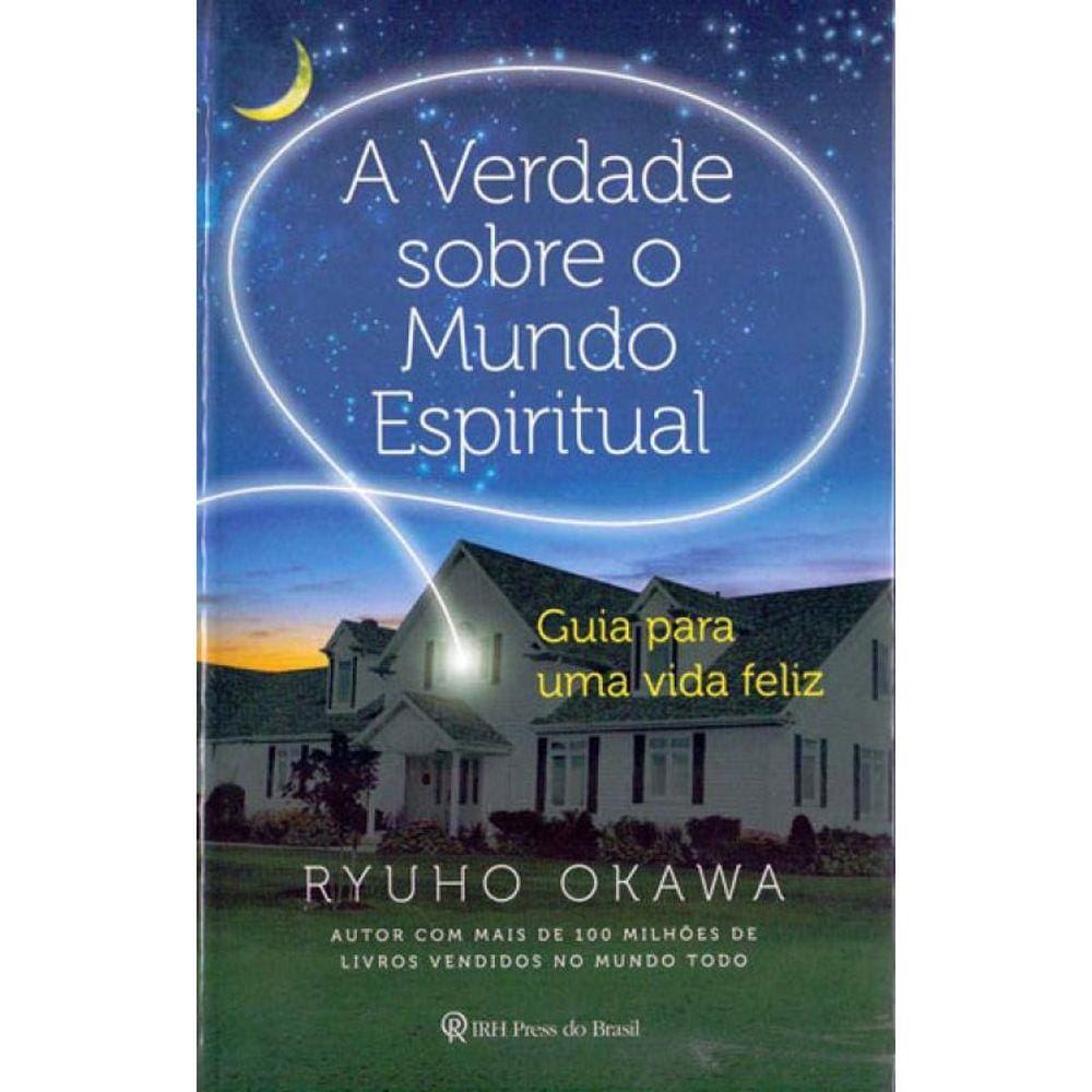 Verdade Sobre O Mundo Espiritual