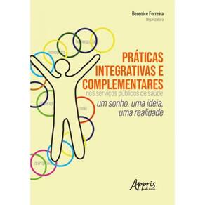 Práticas Integrativas E Complementares Nos Serviços Públicos De Saúde