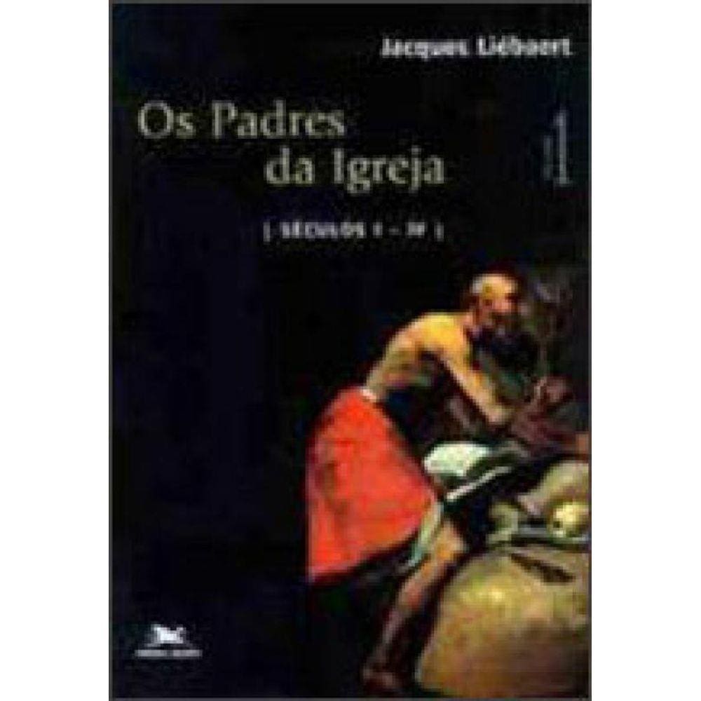 Os Padres Da Igreja - Vol. I