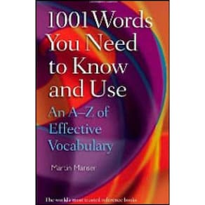 1001 Words You Need To Know And Use - An A-Z Of Effective Vocabulary