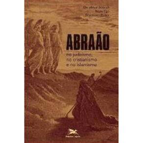 Abraão No Judaísmo, No Cristianismo E No Islamismo