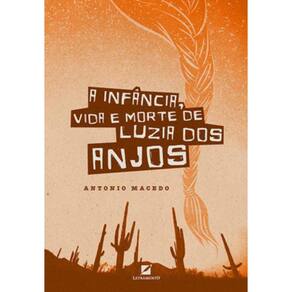 A Infância, Vida E Morte De Luzia Dos Anjos