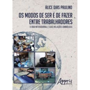 Modos De Ser E De Fazer Entre Trabalhadores, Os