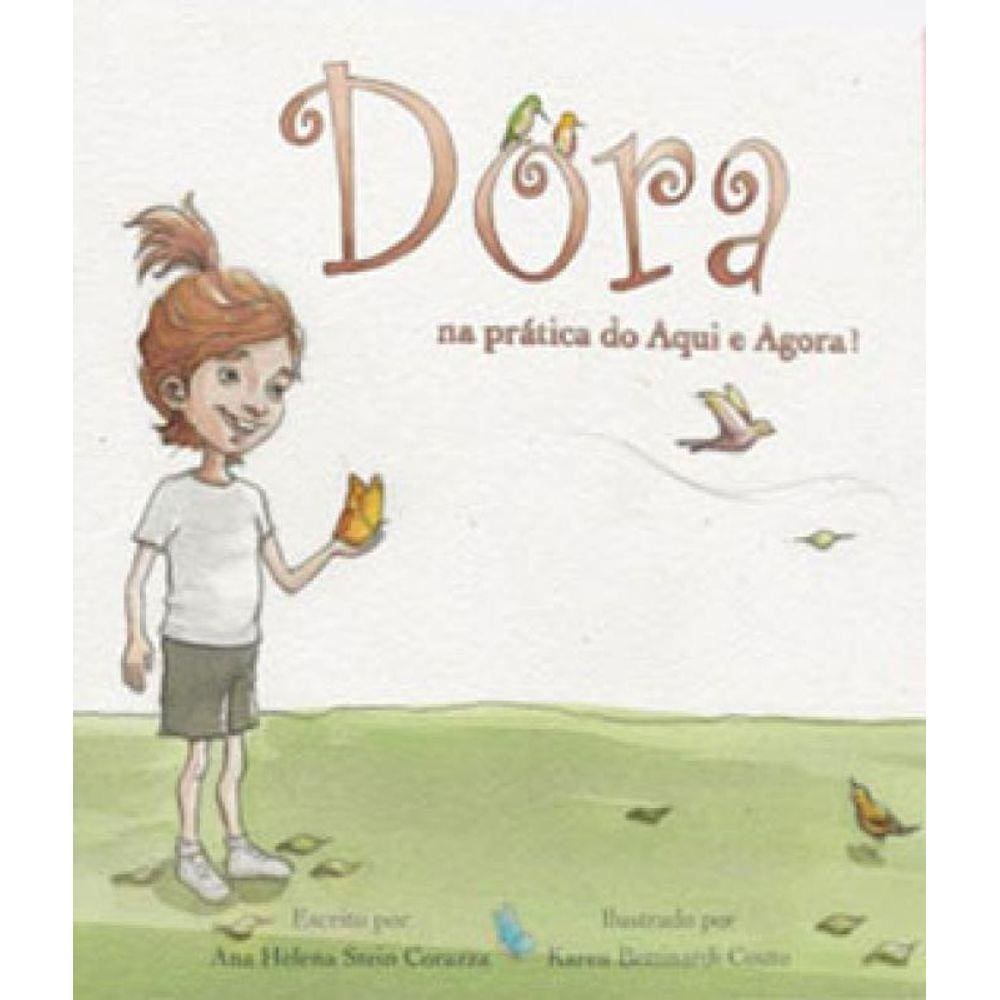 Dora Na Prática Do Aqui E Agora!