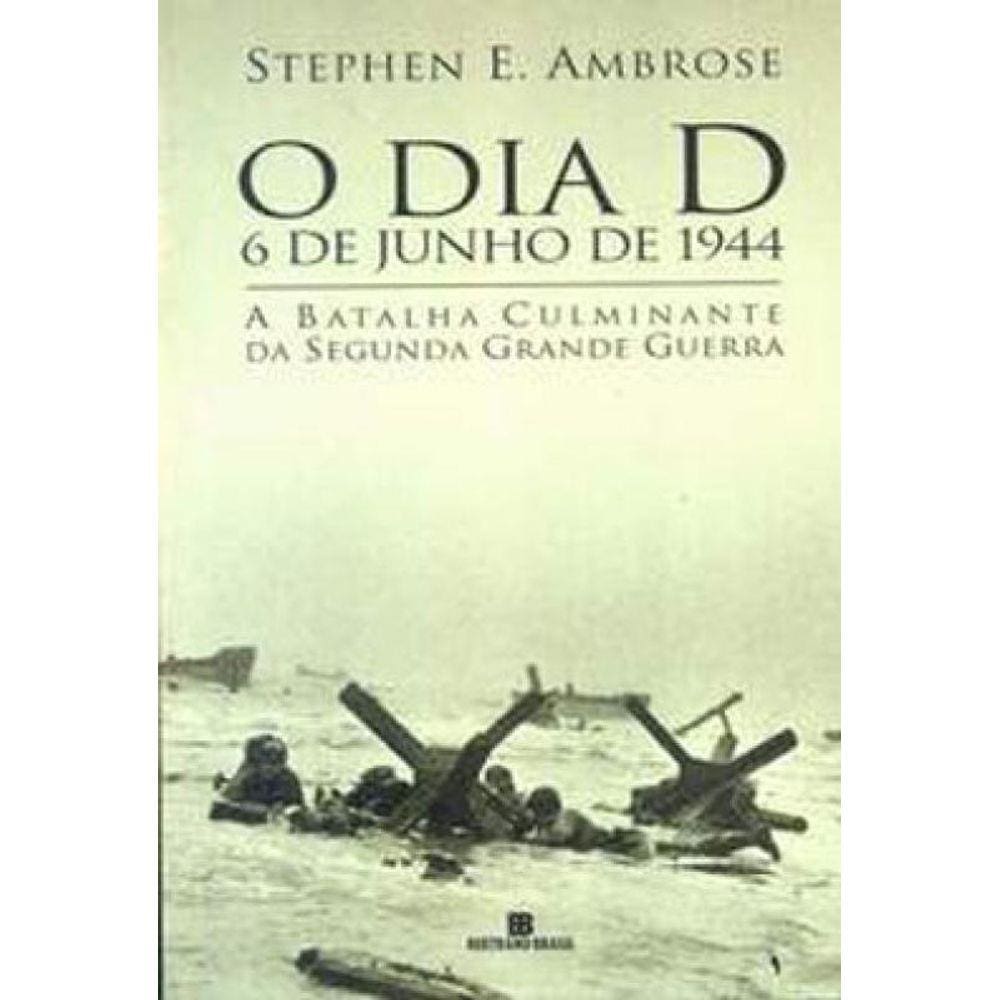 O Dia D: 6 De Junho De 1944
