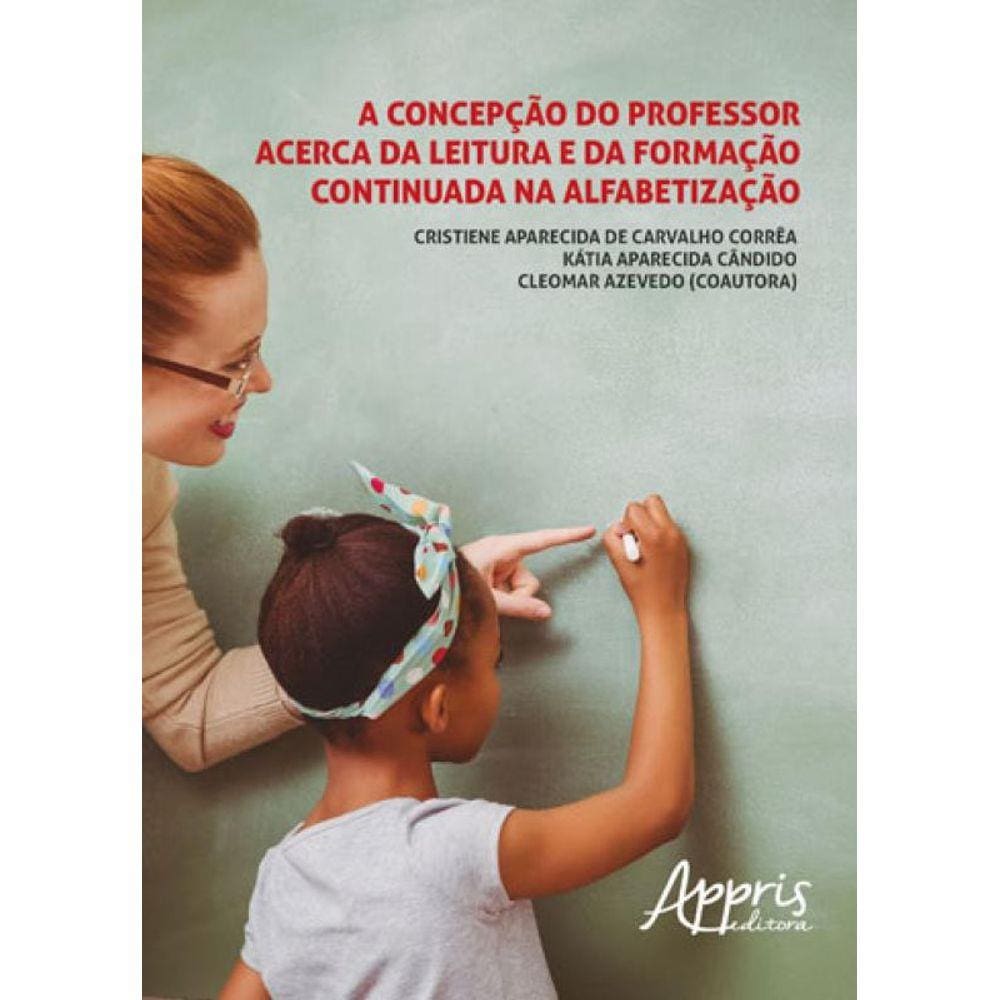 Concepçao Do Professor Acerca Da Leitura E Da Formaçao Continuada Na Alfabetizaçao