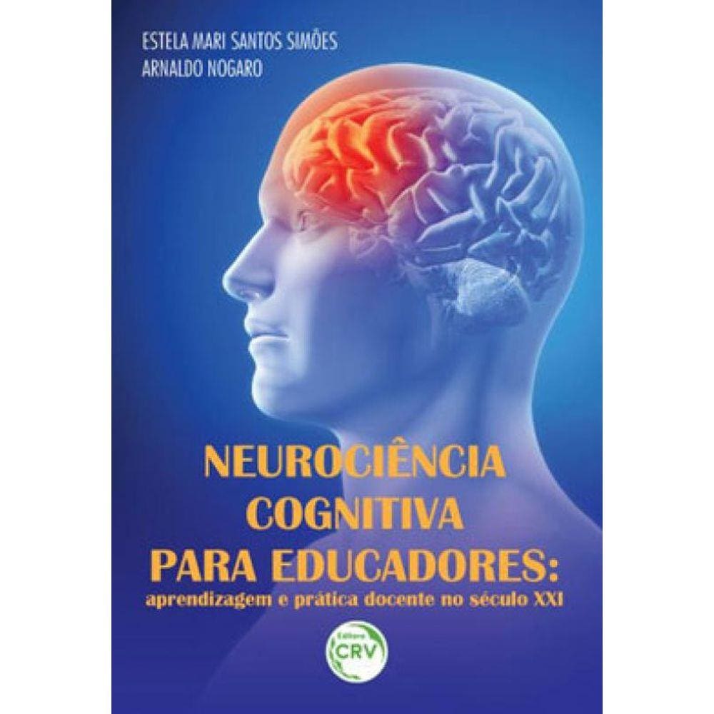 Neurociência Cognitiva Para Educadores