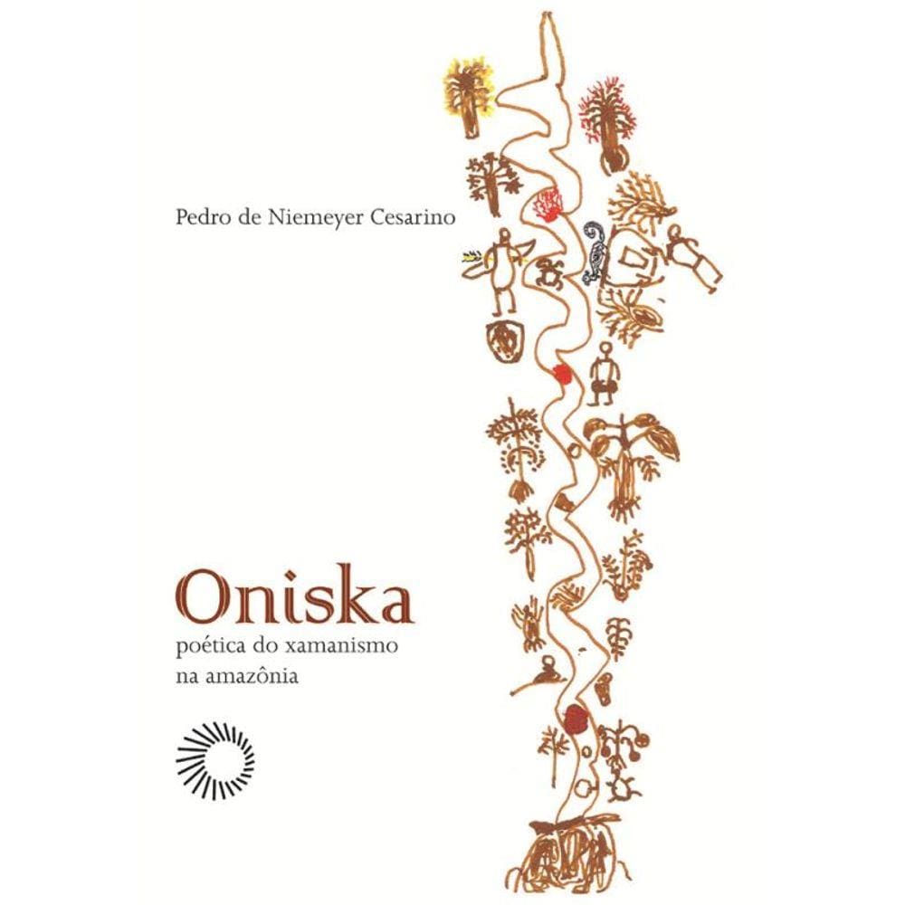 Oniska: poética do xamanismo na amazônia