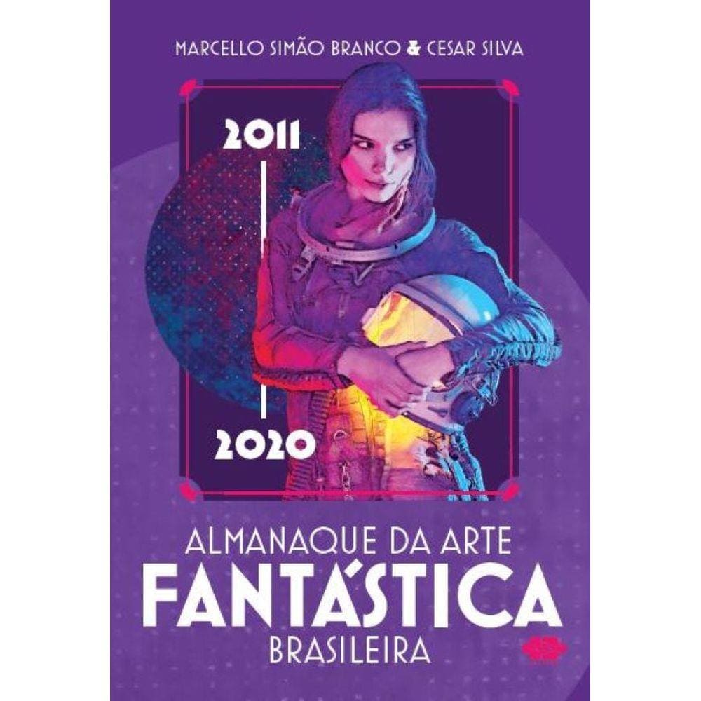 Almanaque da arte fantástica brasileira: 2011 - 2020