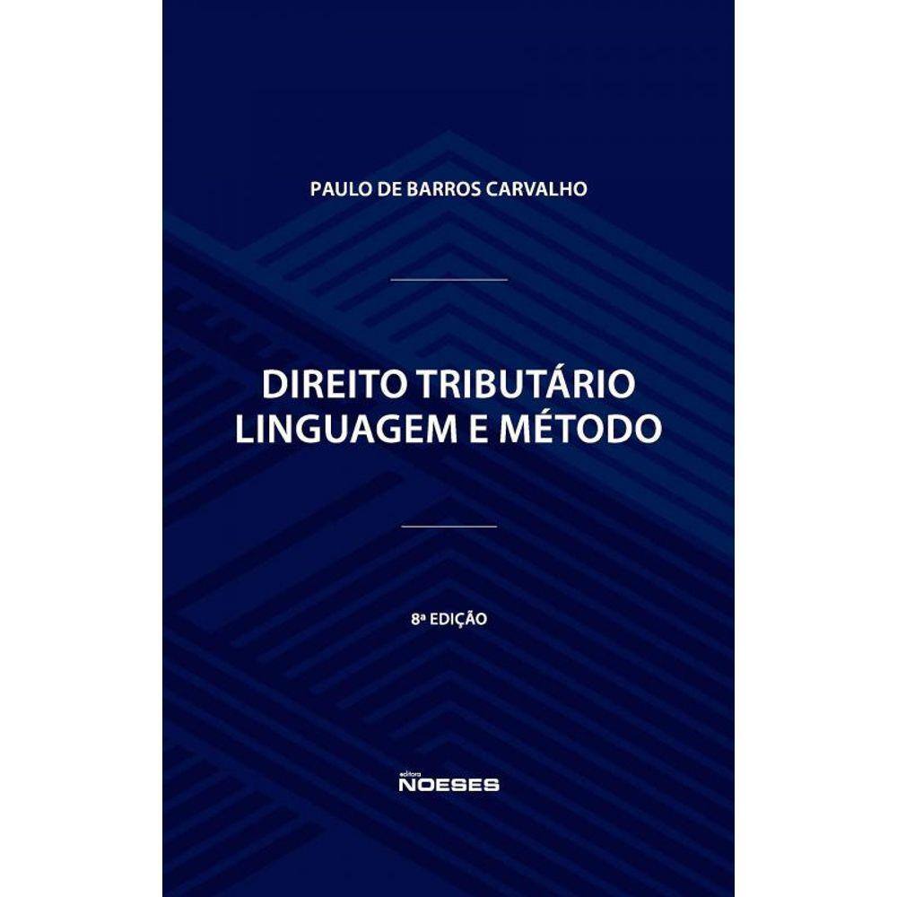 Direito Tributario: Linguagem E Metodo