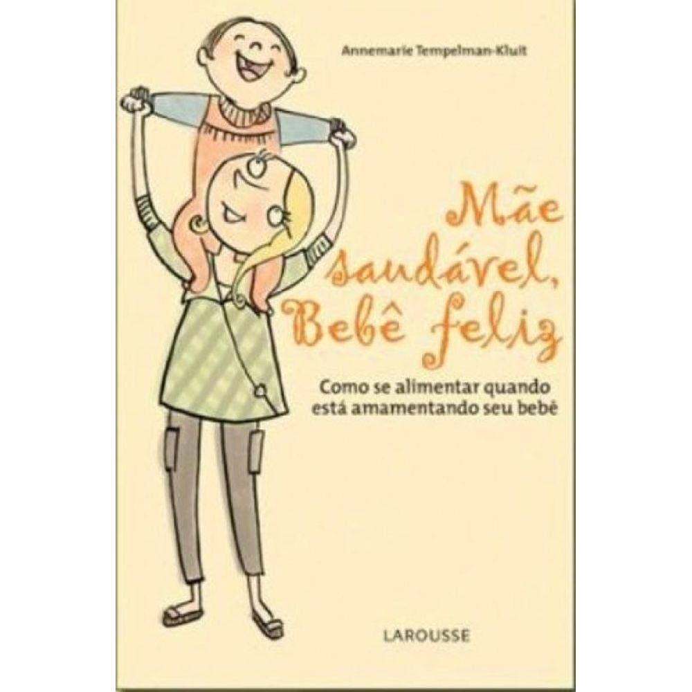 Mae Saudavel, Bebe Feliz - Como Se Alimentar Quand