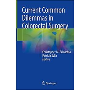 Current Common Dilemmas In Colorectal Surgery