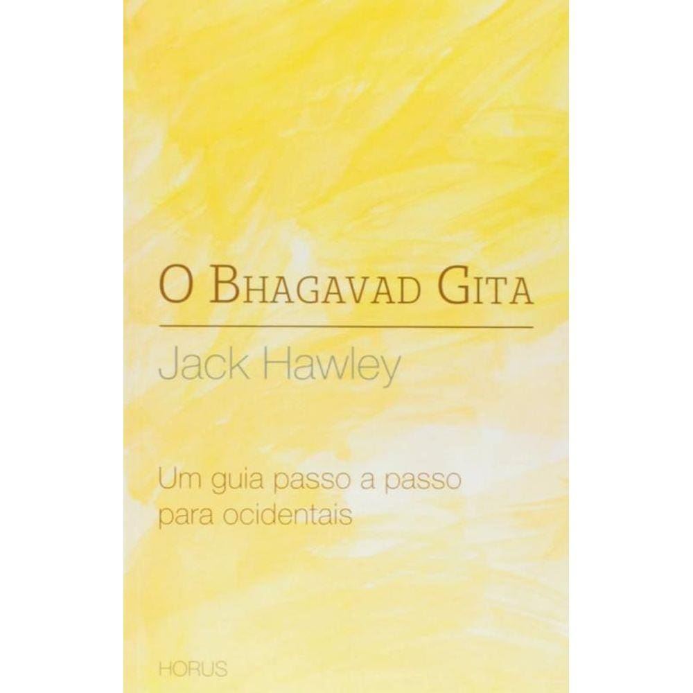 Bhagavad Gita, O: Um Guia Passo A Passo Para Ocide