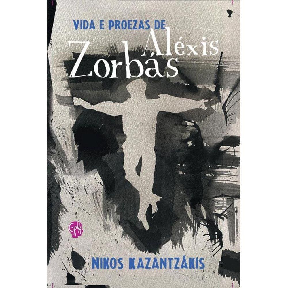 Vida E Proezas De Alexis Zorbas