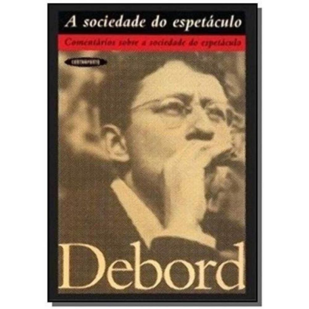 Sociedade Do Espetaculo, A: Comentarios Sobre A So