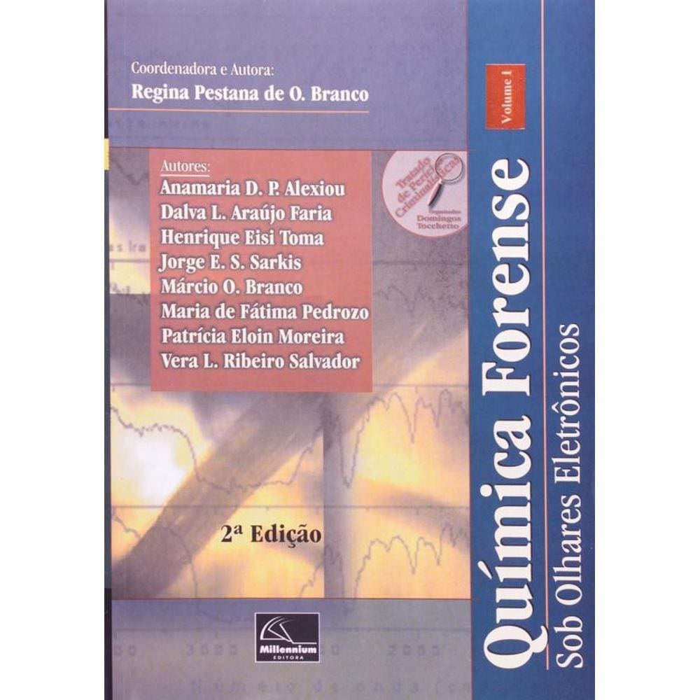 Quimica Forense:  Sob Olhares Eletronicos - Vol.1