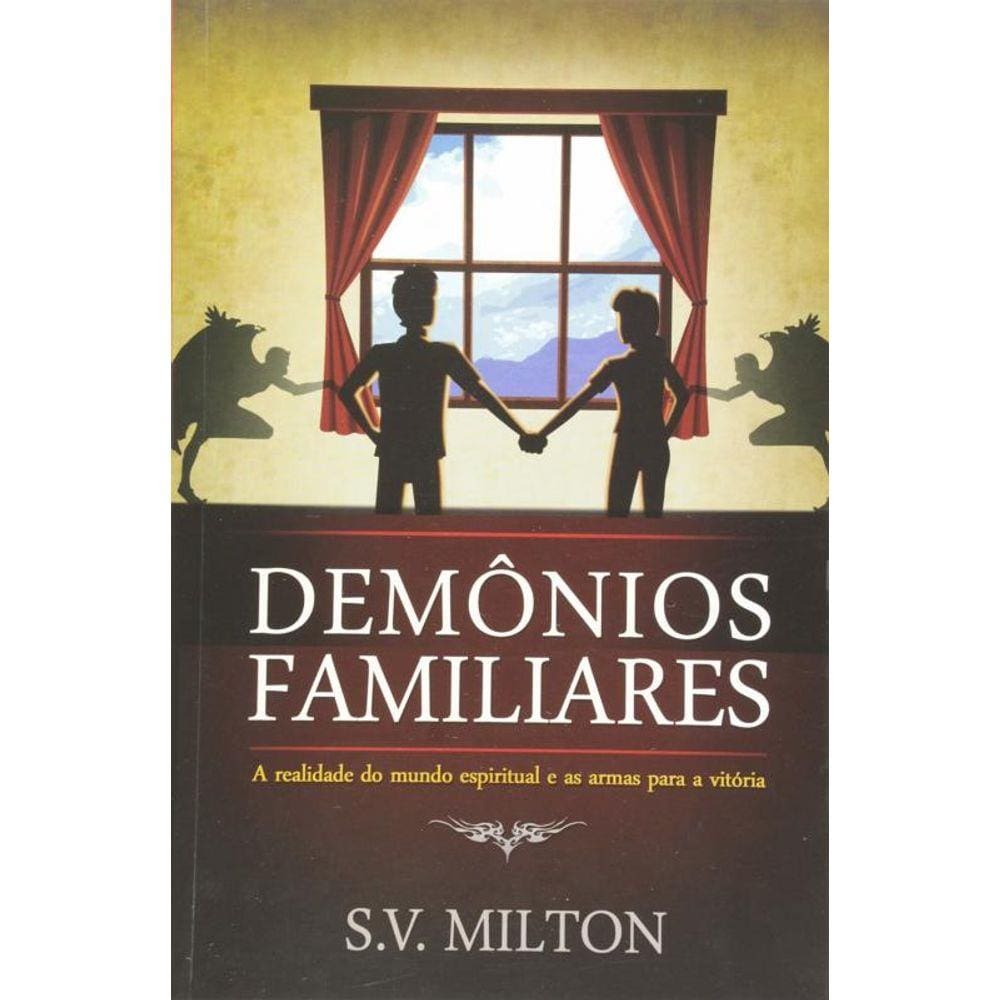 Demonios Familiares: A Realidade Do Mundo Espiritu