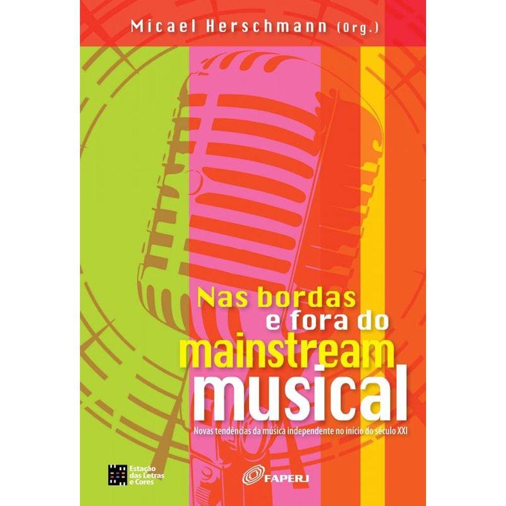 Nas Bordas E Fora Do Mainstream Musical: Novas Ten