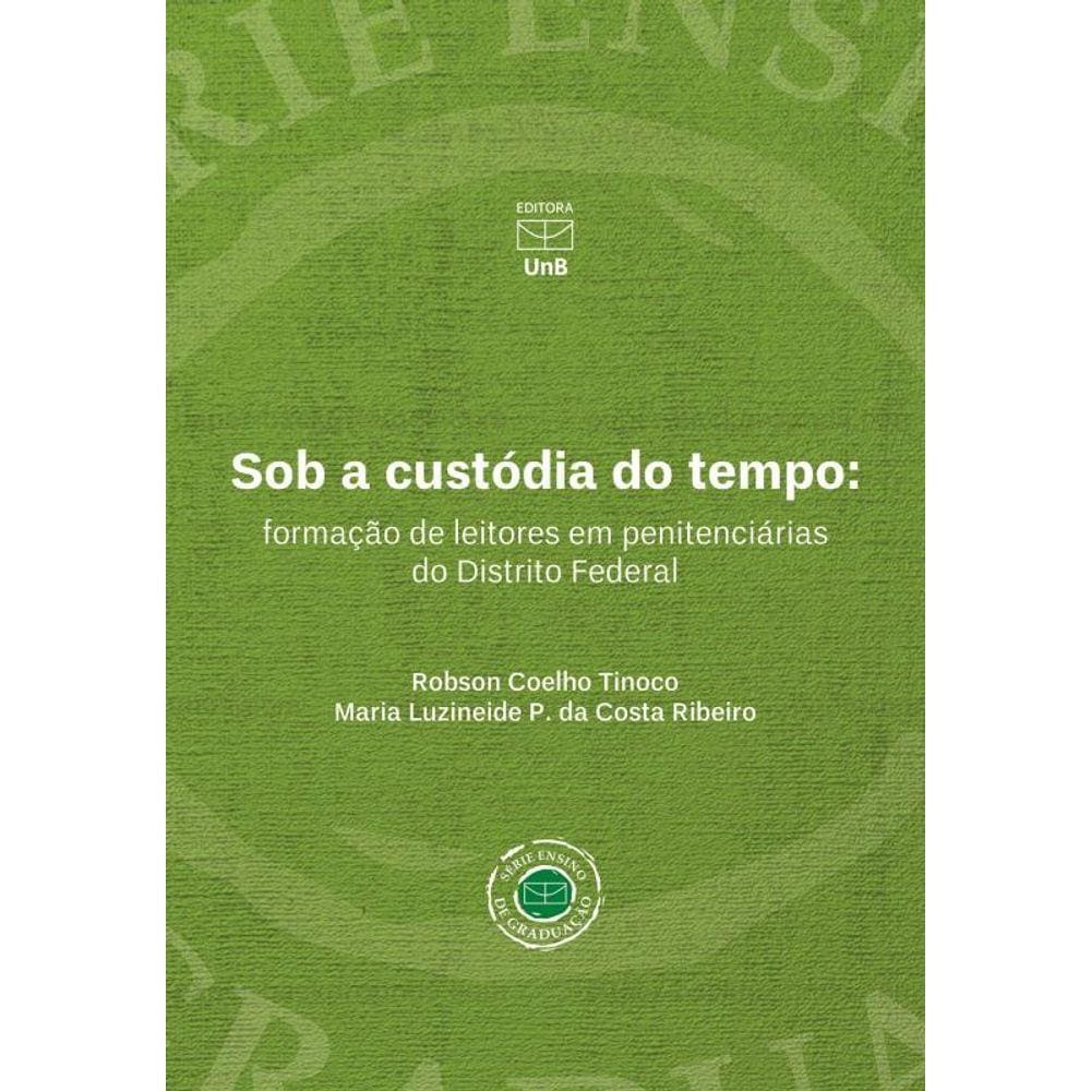 Sob A Custodia Do Tempo : Formacao De Leitores Em