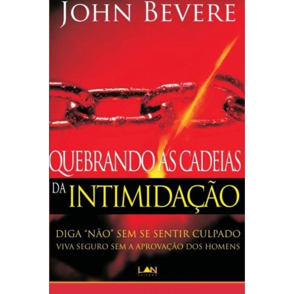 Quebrando As Cadeias Da Intimidacao: Diga Nao Sem