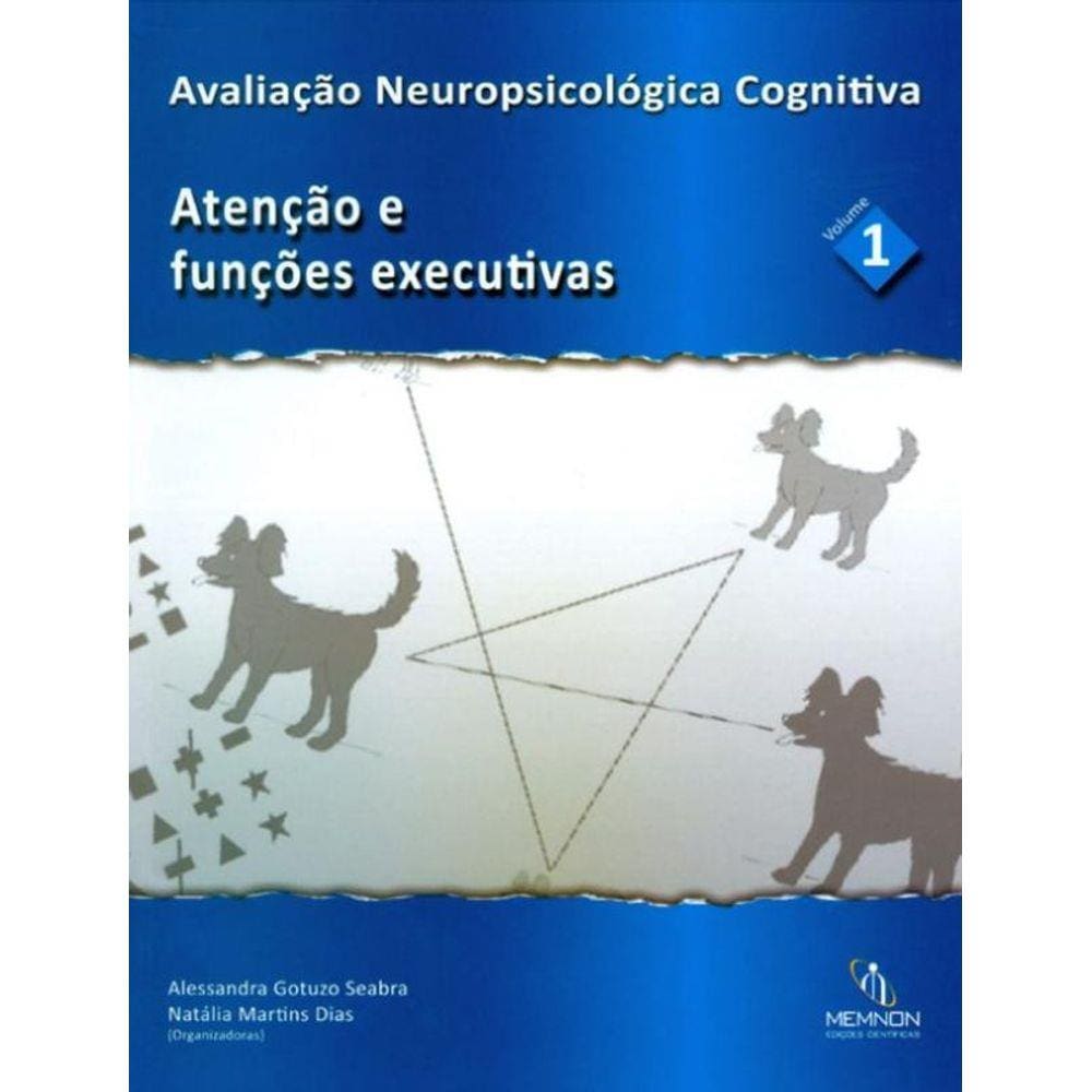 Avaliação Neuropsicologica Cognitiva - Vol. 1