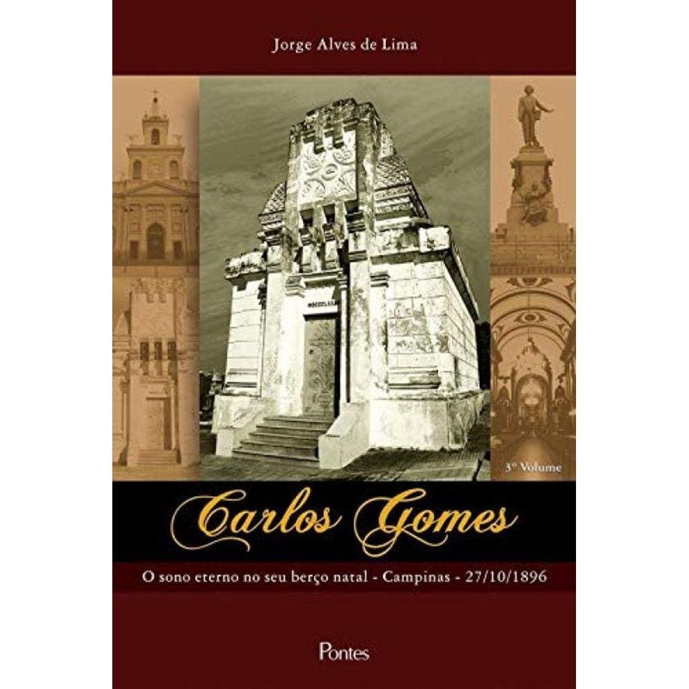 Carlos Gomes: O Sono Eterno No Seu Berco Natal - C