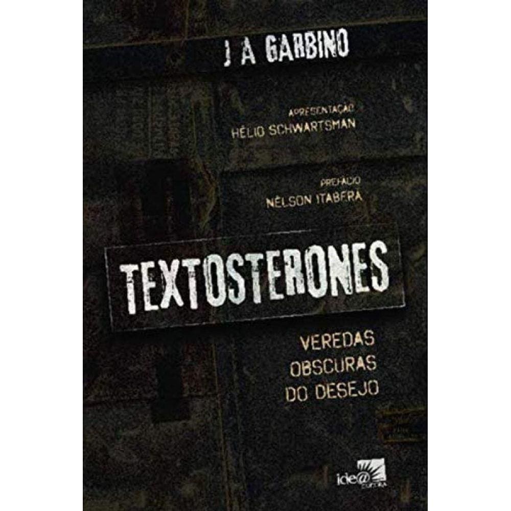 Textosterones: Veredas Obscuras Do Desejo