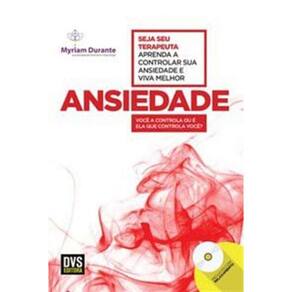 Ansiedade - Aprenda a Controlar e Viva Melhor