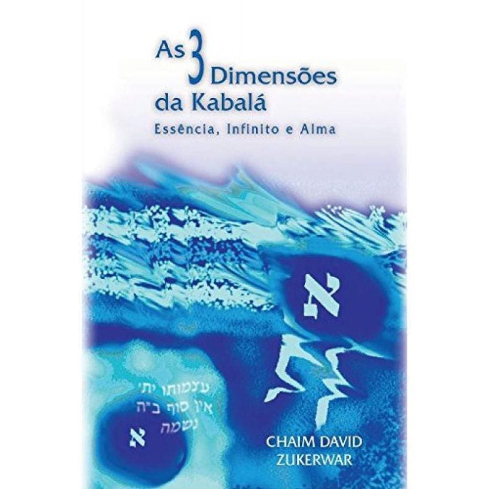 3 Dimensoes Da Kabala, As - Essencia, Infinito E A