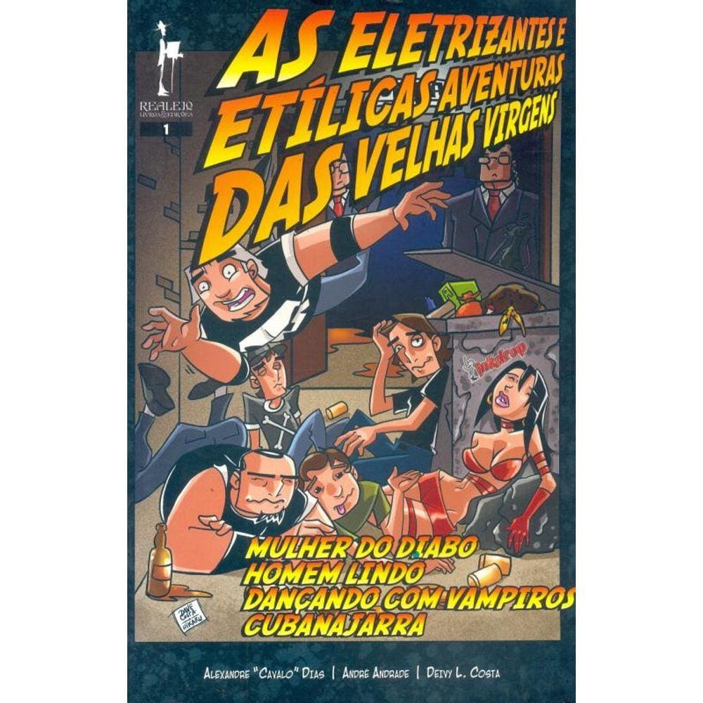 Eletrizantes E Etilicas Aventuras Das Velhas Virge