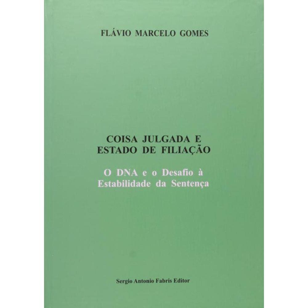 Coisa Julgada E Estado De Filiacao: O Da E O Desaf