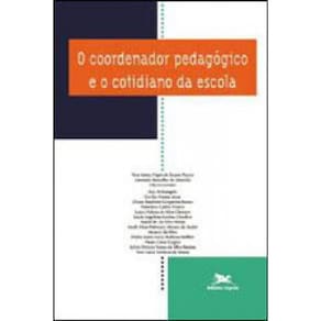 O Coordenador Pedagógico E O Cotidiano Da Escola - Vol. 4